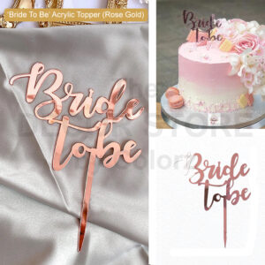 Bride To Be Acrylic Topper (Rose Gold)